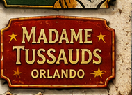 Madame Tussauds Orlando approved vintage attraction sign